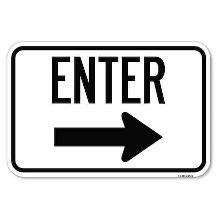 Signmission Parking Lot Sign Enter Sign Right Arrow Heavy-Gauge Aluminum Sign, 12" x 18", A-1218-23426 A-1218-23426